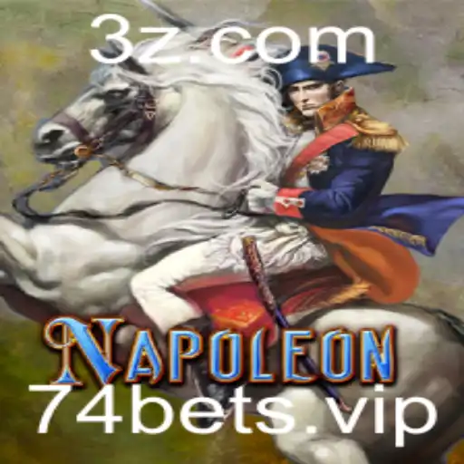 Explorando o Jogo Napoleon e a Estratégia do 74 Bet